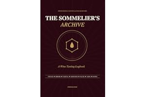 The Sommelier's Archive: Professional Tasting Record & Cellar Log: A Guided Wine Journal with Structure Radar Charts, Aroma P