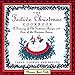 The Festive Christmas Cookbook: A Treasury of Old Traditions, Recipes and Lore of the Christmas Seas by 