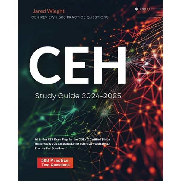 CEH Study Guide 2024-2025: Unofficial All in One CEH Exam