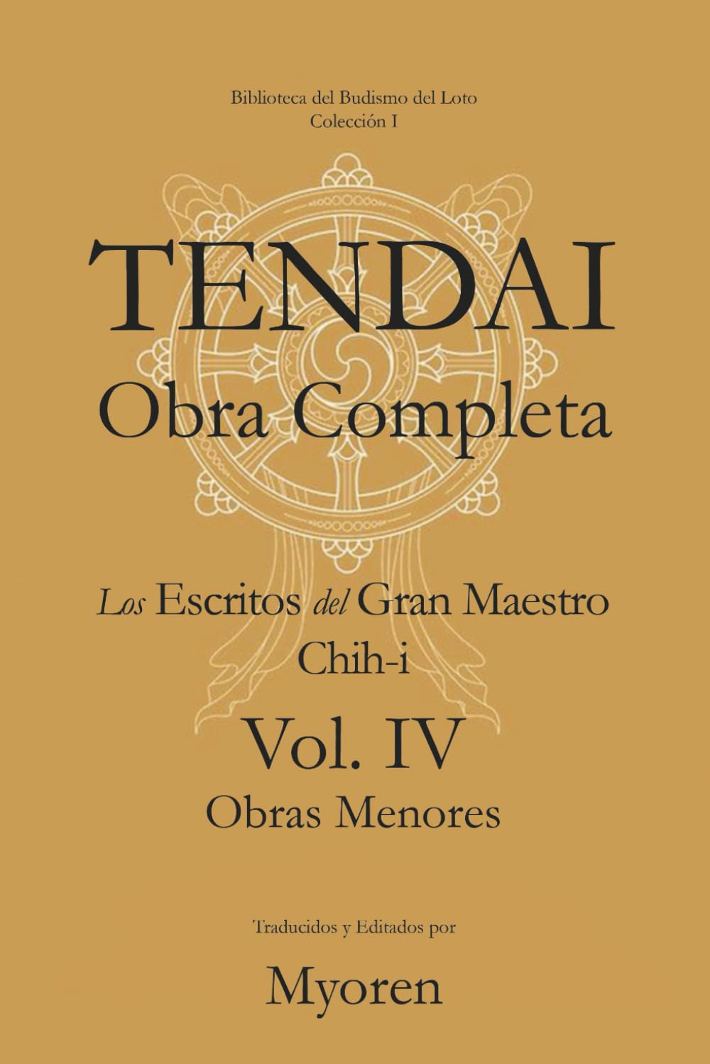 TENDAI Obras Completas: Los Escritos del Gran Maestro Chih-i Vol. IV (Edición en español)