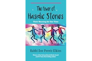 The Power of Hasidic Stories: Their Meaning for Our Time