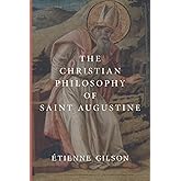 The Christian Philosophy of Saint Augustine