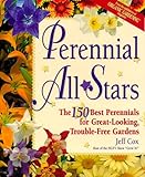 Perennial All Stars: The 150 Best Perennials for Great-Looking, Trouble-Free Gardens by