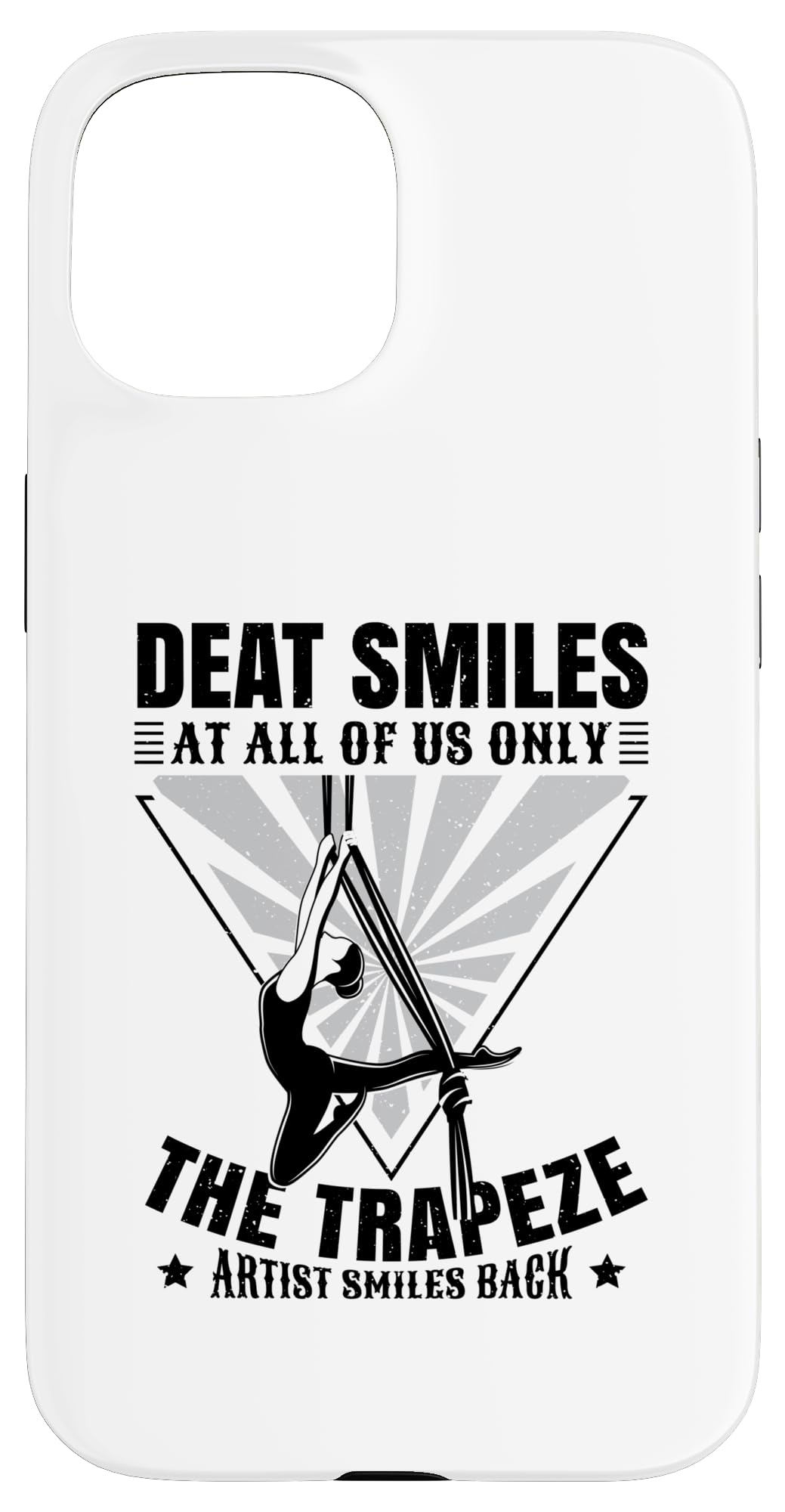Deat smiles at all of us only the trapeze artist Case for iPhone 15