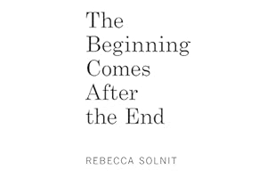 The Beginning Comes After the End: Notes on a World of Change