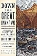 Down the Great Unknown: John Wesley Powell's 1869 Journey of Discovery and Tragedy Through the Grand Canyon