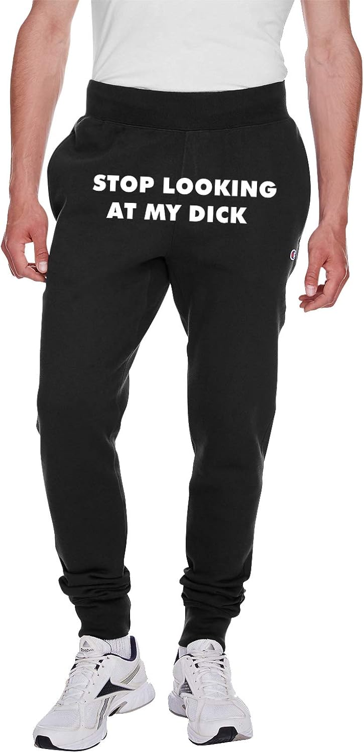 Champion Stop Looking At My Pants