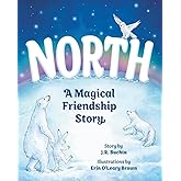 NORTH: A Magical Friendship Story