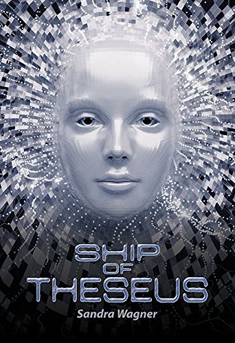 Ship of Theseus by Sandra Wagner