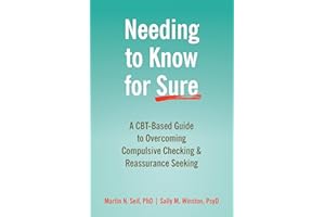 Needing to Know for Sure: A CBT-Based Guide to Overcoming Compulsive Checking and Reassurance Seeking