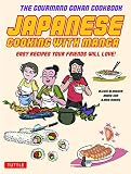 Japanese Cooking with Manga: 59 Easy Recipes Your Friends will Love! Japanese Cooking with Manga: 59 Easy Recipes Your Friends will Love!