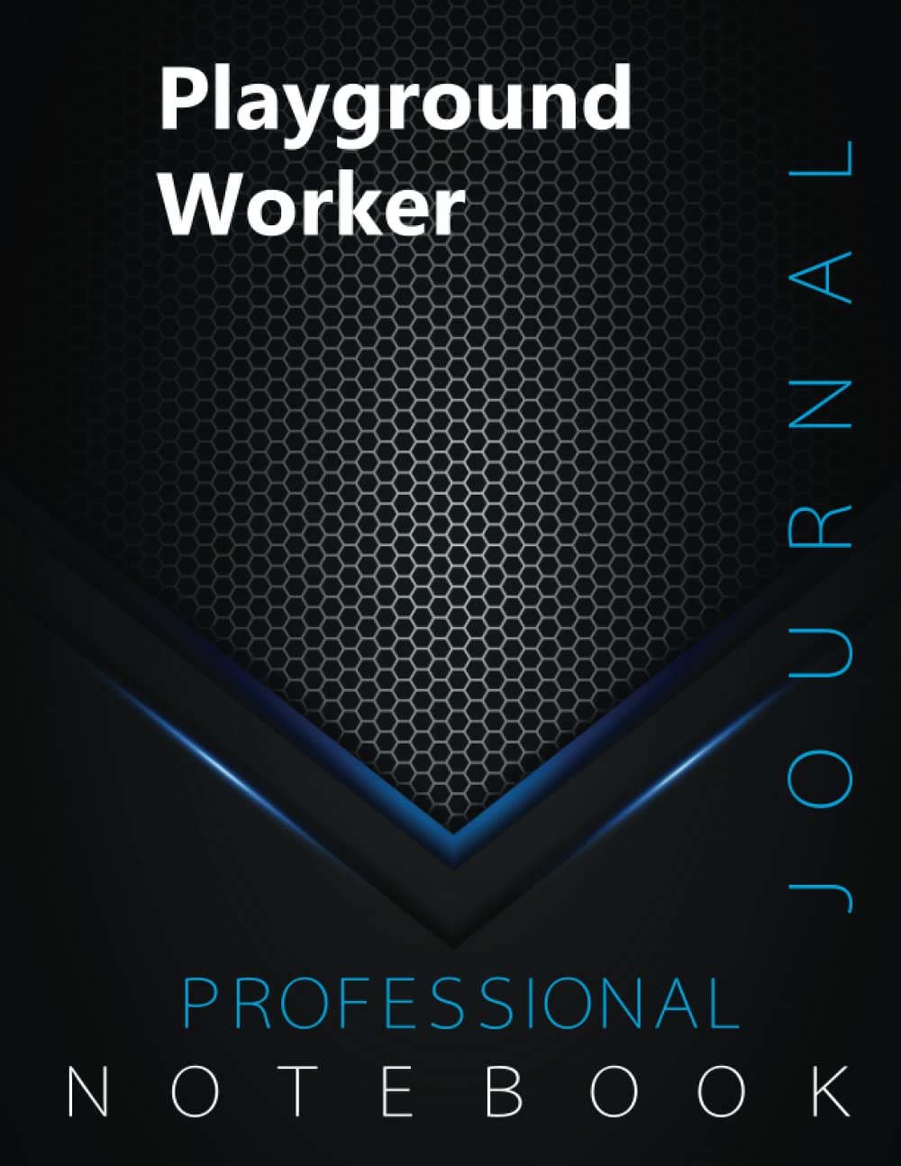 Playground Worker, Professional Journal, Office writing Notebook,  Organizing Notes, Large Format, 8.5 x 11 inches, 140 pages: Playground  Worker ProCERT Press: 9798796383230: Amazon.com: Books