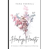 Healing Hearts: A Journey to Self-Compassion and Healing (The Success Blueprint)
