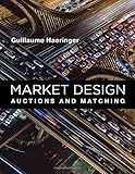 Market Design: Auctions and Matching (The MIT Press)