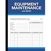 Equipment Maintenance Log Book: For Repairs, Service, and Daily Preventive Care of Machinery - (100 Pages) - 8.5 x 11 Inches