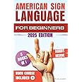 American Sign Language For Beginners: Your Comprehensive Guide To Rapidly Learning Asl, From Basics To Advanced Conversations | Effective Techniques For Quick Learning