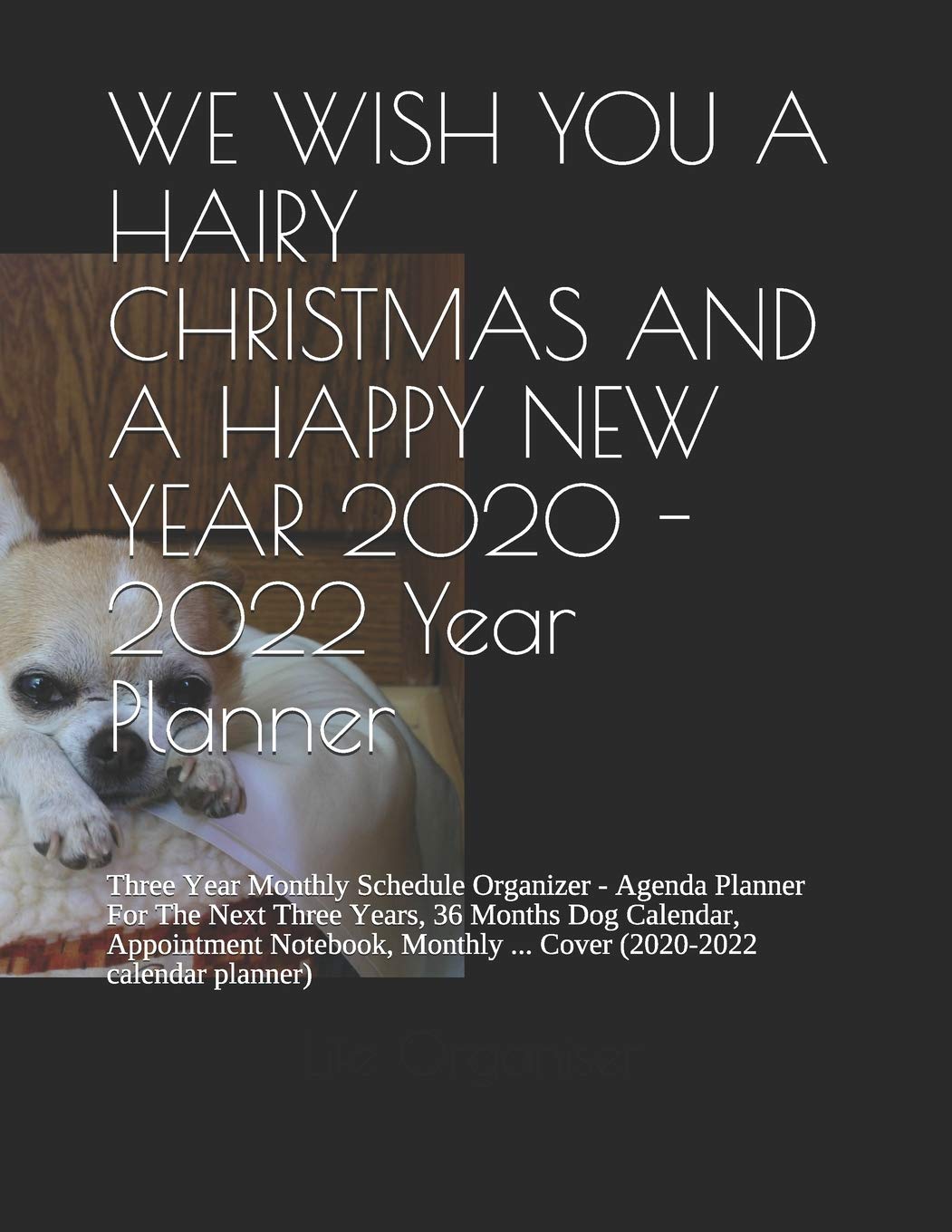 2022 Christmas Wish Book We Wish You A Hairy Christmas And A Happy New Year 2020 - 2022 Year  Planner: Three Year Monthly Schedule Organizer - Agenda Planner For The  Next Three ... ... Cover (2020-2022