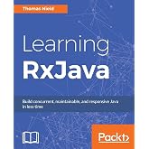 Learning RxJava: Reactive, Concurrent, and responsive applications