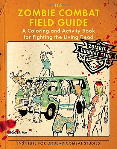 The Zombie Combat Field Guide: A Coloring and Activity Book For Fighting the Living Dead (BERKLEY BOOKS)