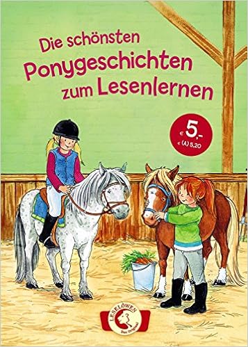 Leselowen Das Original Die Schonsten Ponygeschichten Zum Lesenlernen Sammelband Fur Leseeinsteiger Ab 5 Jahre Mit Grosser Fibelschrift Zum Ersten Selberlesen Amazon De Loewe Erstlesebucher Bucher