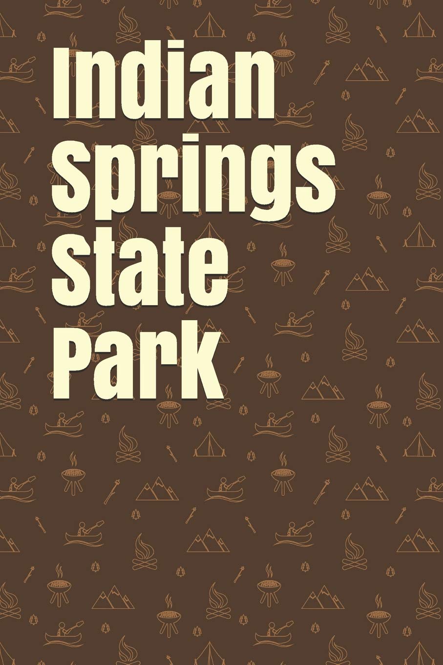 Indian Springs State Park Blank Lined Journal For Georgia Camping
