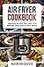 Air Fryer Cookbook: Amazing recipes that help you prepare delicious & tasty meals