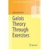 Galois Theory Through Exercises (Springer Undergraduate Mathematics Series)