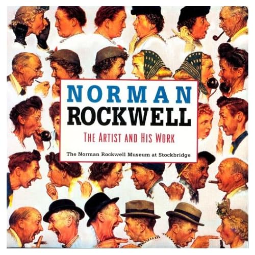 Norman Rockwell: The Artist and His Work : The Norman Rockwell Museum at Stockbridge