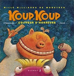 Koup-Koup, coiffeur d'horreurs
