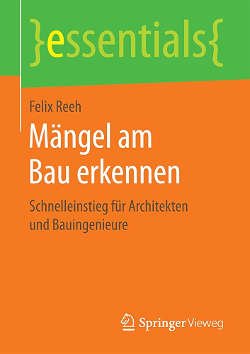 Download Mängel am Bau erkennen: Schnelleinstieg für Architekten und Bauingenieure (essentials) (German Edition) PDF