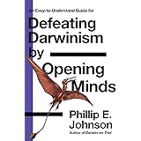 An Easy-to-Understand Guide for Defeating Darwinism by Opening Minds