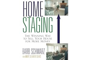 Home Staging: The Winning Way To Sell Your House for More Money