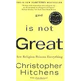 God Is Not Great: How Religion Poisons Everything