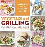 Vegetarian Grilling: 60 Recipes for a Meatless Summer