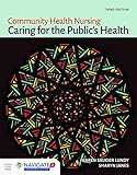 Community Health Nursing: Caring for the Public's Health