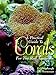 A Practical Guide to Corals for the Reef Aquarium by 
