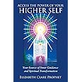 Access the Power of Your Higher Self: Your Source of Inner Guidance and Spiritual Transformation (Pocket Guides to Practical Spirituality)