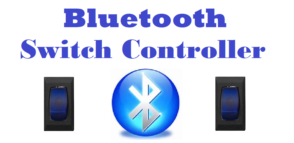 Bluetooth Switch Controller - Bluetooth Relay Controller