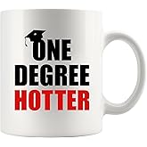 One Degree Hotter Graduation Gifts College Graduation Gifts Masters Degree For Him For Her Ceramic Mug 11 oz White 11 oz