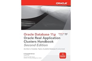 Oracle Database 11g Oracle Real Application Clusters Handbook, 2nd Edition (Oracle Press)