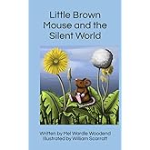 Little Brown Mouse and the Silent World