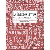 LIVRE DES LETTRES D'ICI ET D'AILLEURS PLUS 4000 CARACTÈRES CHIFFRES ET SYMBOLES