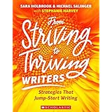 From Striving to Thriving Writers: Strategies That Jump-Start Writing