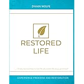 Restored Life: Rediscover Freedom
