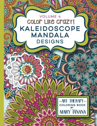 Download Now: Color Like Crazy Kaleidoscope Mandala Designs Volume 4
