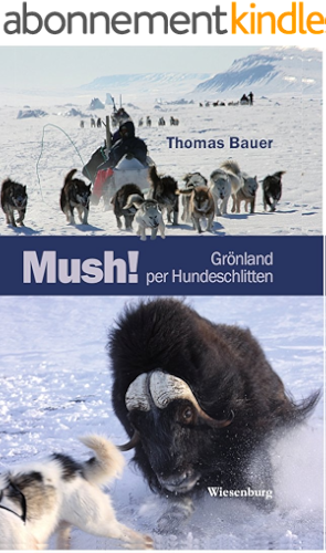 Download Mush! Grönland per Hundeschlitten (German Edition) PDF