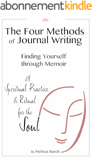 Download The Four Methods of Journal Writing: Finding Yourself through Memoir (English Edition) PDF