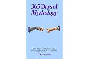 365 Days of Mythology: Daily 1-Page Myths from Greek, Norse, Egyptian & 30+ Pantheons