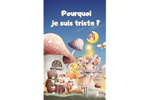 Pourquoi je suis triste ?: Livre pour enfants à partir de 4 ans avec une histoire bienveillante et sécurisante sur le deuil p