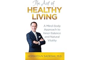 The Art of Healthy Living: A Mind-Body Approach to Inner Balance and Natural Vitality